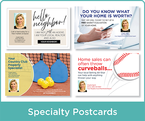The Specialty Collection offers eye-catching postcards showcasing original high-impact designs that will help you stand out and make an impression with homeowners… no listings required!